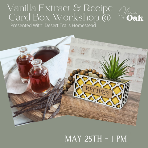 Vanilla Extract & Recipe Card Box Workshop - May 25 @ 1pm
