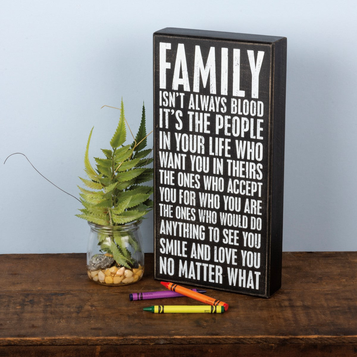 Family Isn't Always Blood Box Sign