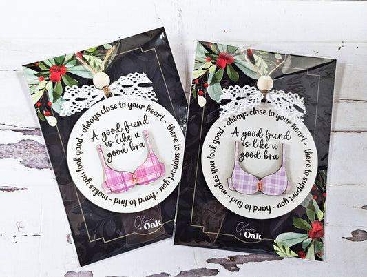 A Good Friend is like A Bra Ornament