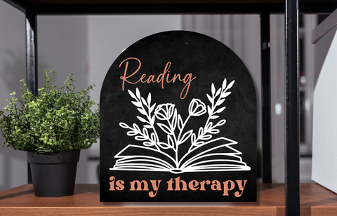 DIY Reading is My Therapy Arch Sign