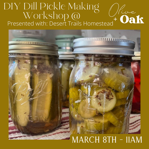 Dill Pickle Making Workshop - March 8th @ 11am