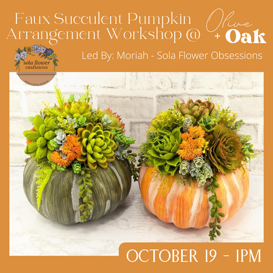Fall Succulent Arrangement Workshop - October 19 @ 1pm