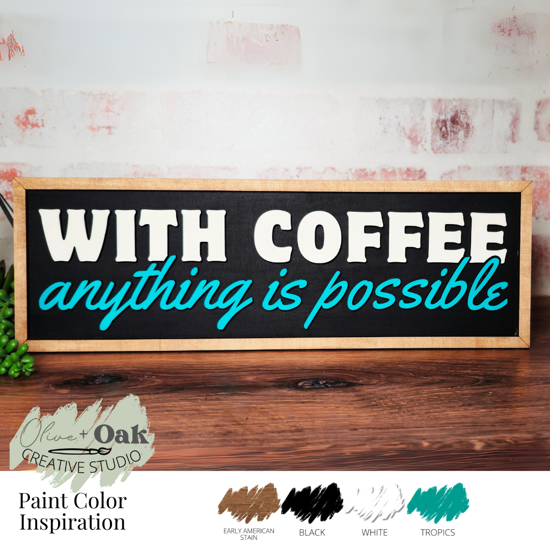 DIY With Coffee Anything is Possible Framed Sign