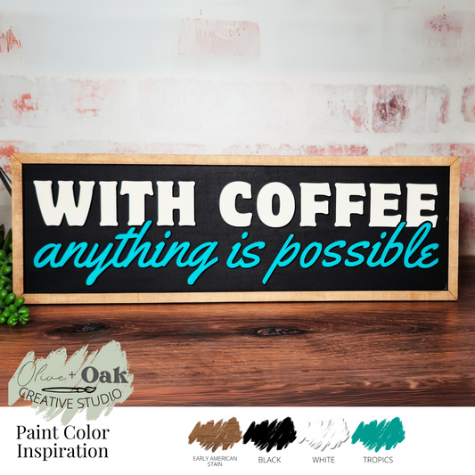 DIY With Coffee Anything is Possible Framed Sign