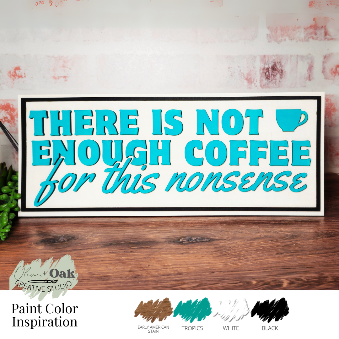 DIY Not Enough Coffee for this Nonsense