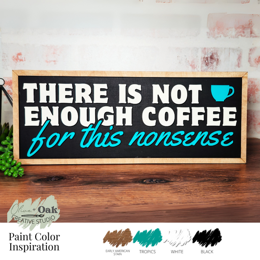 DIY Not Enough Coffee for this Nonsense