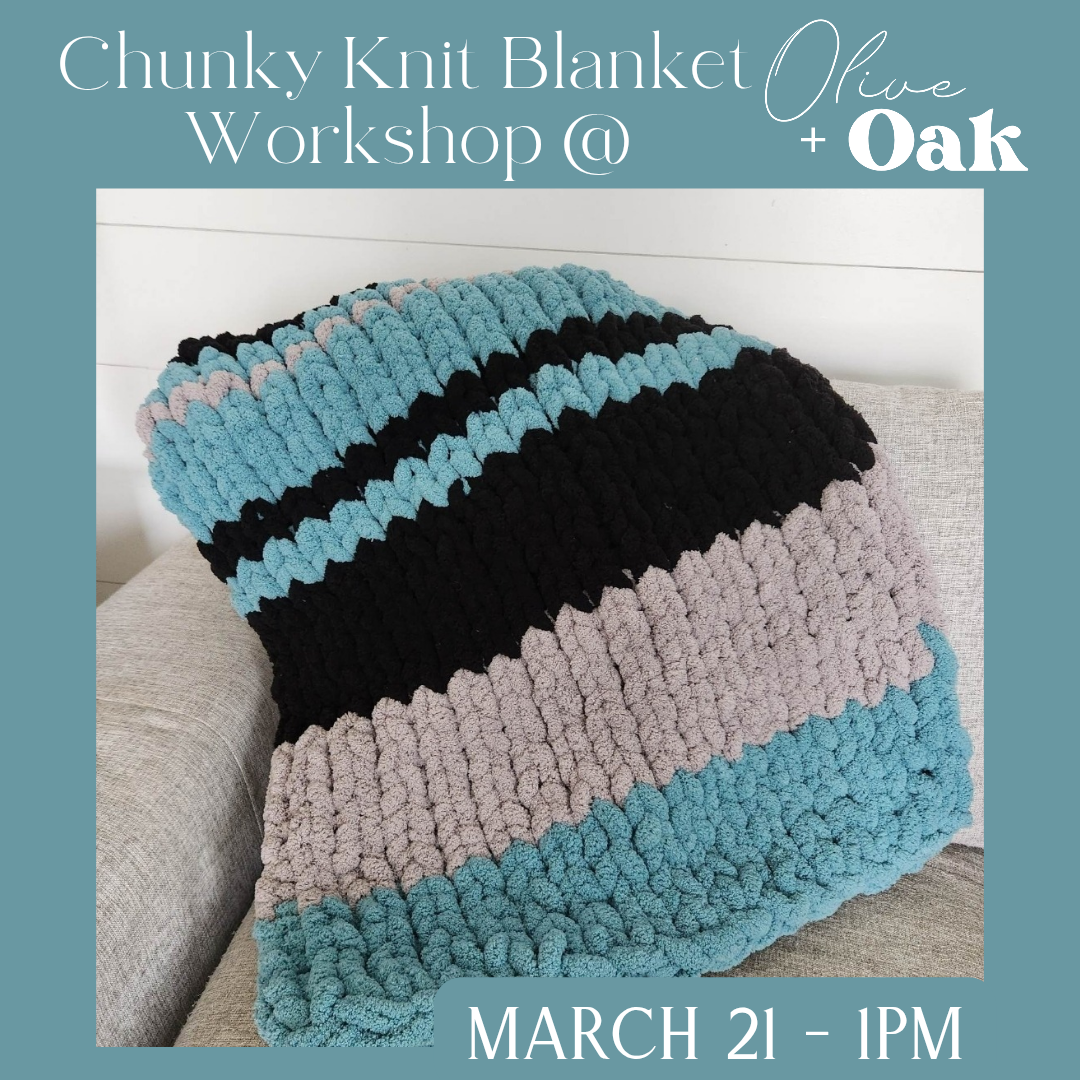 Chunky Knit Blanket Workshop - March 21 @ 1pm