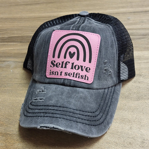 Self Love Isn't Selfish - Black CC PATCH Hat