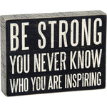 Be Strong Box Sign