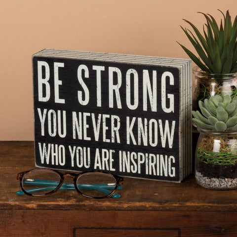 Be Strong Box Sign