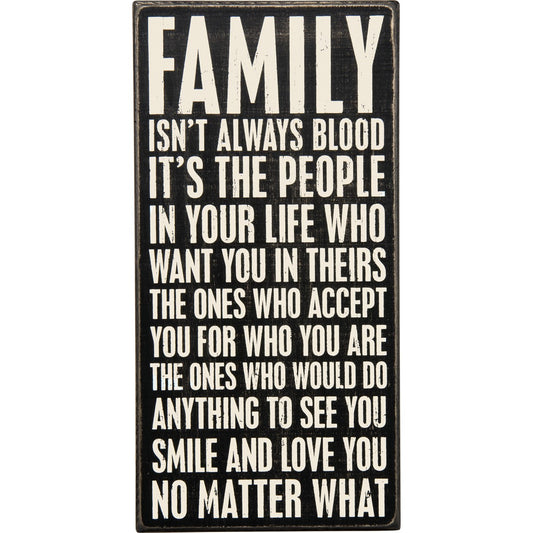 Family Isn't Always Blood Box Sign