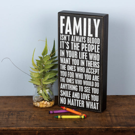 Family Isn't Always Blood Box Sign