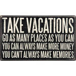 Take Vacations Box Sign