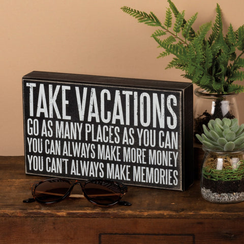 Take Vacations Box Sign